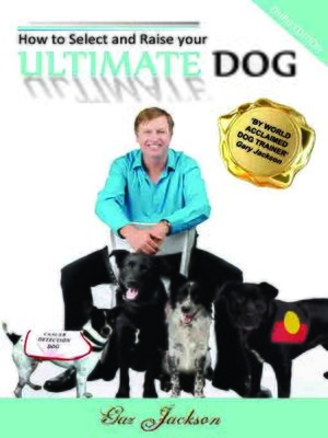 cover image of How to Select and Raise your Ultimate Dog